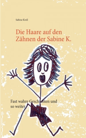 Kniha Haare auf den Zahnen der Sabine K. Sabine Krell