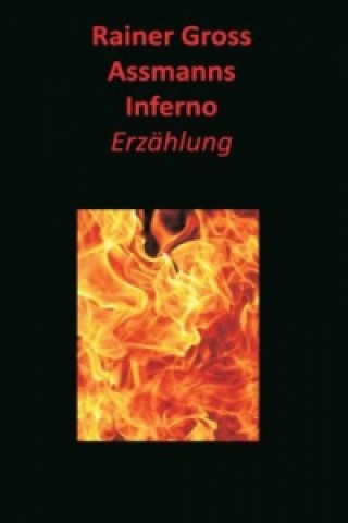 Könyv Assmanns Inferno Rainer Gross