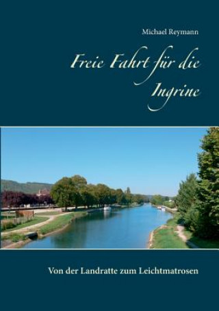 Livre Freie Fahrt fur die Ingrine Michael Reymann