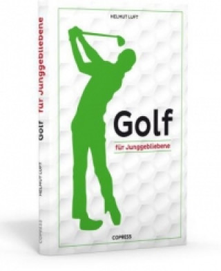 Kniha Golf für Junggebliebene Helmut Luft
