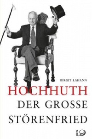 Book Hochhuth - Der große Störenfried Birgit Lahann