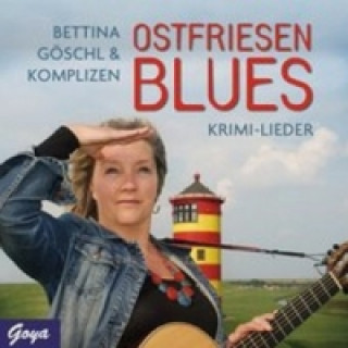 Audio Bettina Göschl & Komplizen - Ostfriesenblues, 1 Audio-CD Bettina Göschl