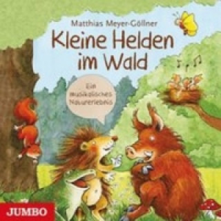 Hanganyagok Kleine Helden im Wald, 1 Audio-CD Matthias Meyer-Göllner