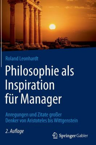Könyv Philosophie als Inspiration fur Manager Roland Leonhardt