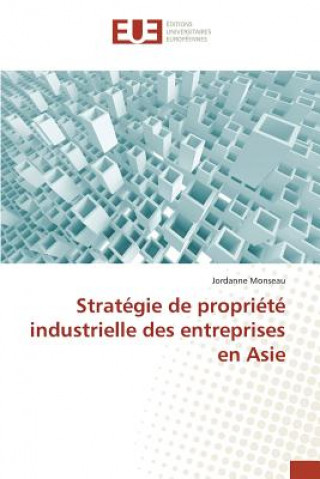 Kniha Strategie de propriete industrielle des entreprises en Asie Monseau Jordanne