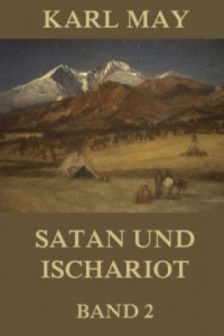 Kniha Satan und Ischariot, Band 2 Karl May