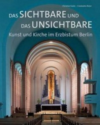 Carte Das Sichtbare und das Unsichtbare - Kunst und Kirche im Erzbistum Berlin Christine Goetz