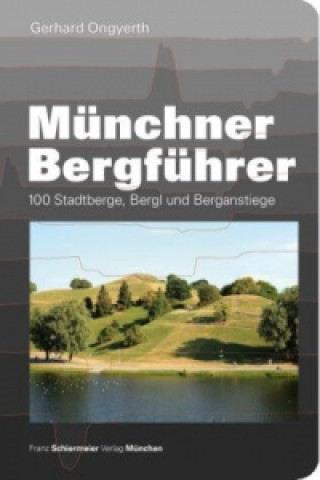 Kniha Münchner Bergführer Gerhard Ongyerth