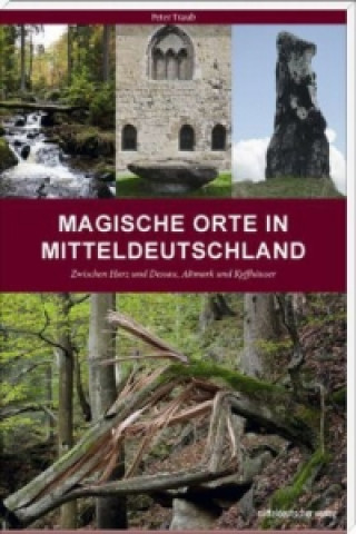 Carte Magische Orte in Mitteldeutschland. Bd.1 Peter Traub