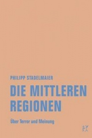 Livre Die mittleren Regionen Philipp Stadelmaier