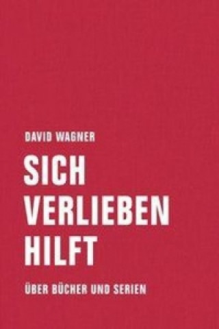 Kniha Sich verlieben hilft David Wagner