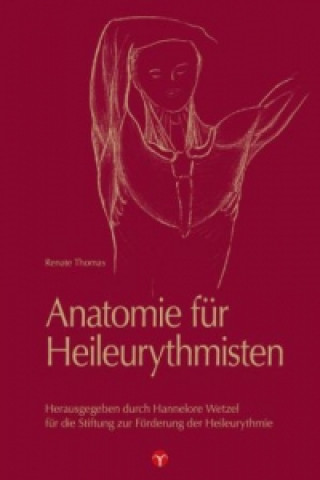 Kniha Anatomie für Heileurythmisten Renate Thomas