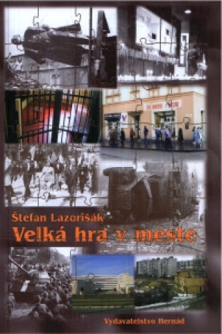 Kniha Veľká hra v meste Štefan Lazorišák