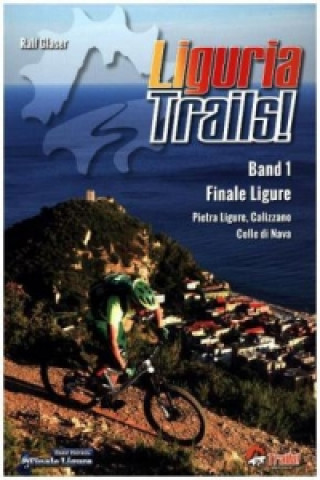 Könyv Liguria Trails!, m. 1 Buch, m. 1 Beilage Ralf Glaser