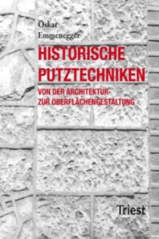 Könyv Historische Putztechniken Oskar Emmenegger
