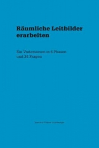 Kniha Räumliche Leitbilder erarbeiten Moana Heussler