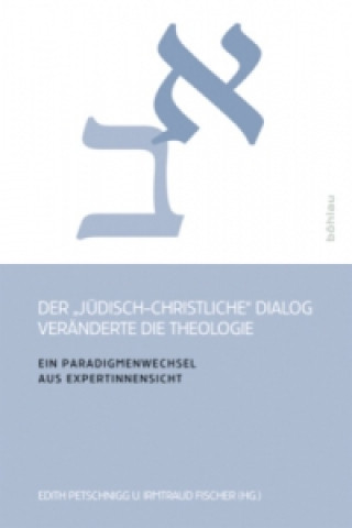 Kniha Der "jA"disch-christliche" Dialog verAnderte die Theologie Irmtraud Fischer