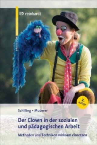 Βιβλίο Der Clown in der sozialen und pädagogischen Arbeit Johannes Schilling