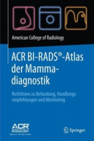 Kniha ACR BI-RADS(R)-Atlas der Mammadiagnostik American College of Radiology