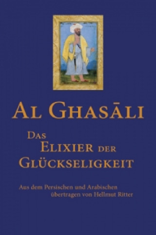 Книга Das Elixier der Glückseligkeit Al-Ghasâli