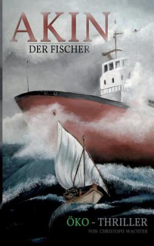 Kniha Akin der Fischer Christoph Wachter