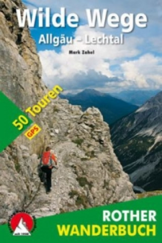 Carte Rother Wanderbuch Wilde Wege Allgäu - Lechtal Mark Zahel