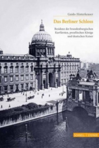 Könyv Das Berliner Schloss Guido Hinterkeuser