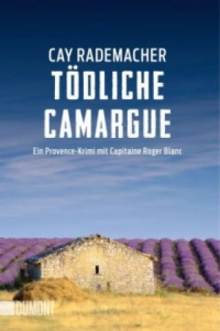Könyv Tödliche Camargue Cay Rademacher
