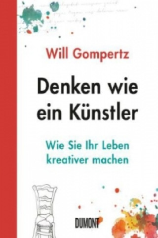 Buch Denken wie ein Künstler Will Gompertz