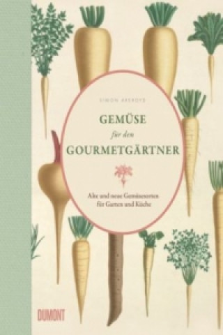 Buch Gemüse für den Gourmetgärtner Simon Akeroyd