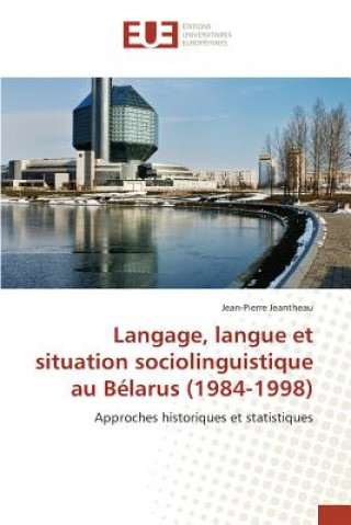 Book Langage, langue et situation sociolinguistique au Belarus (1984-1998) Jeantheau Jean-Pierre