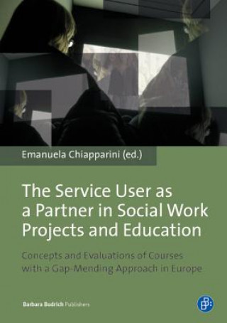 Kniha Service User as a Partner in Social Work Projects and Education Emanuela Chiapparini