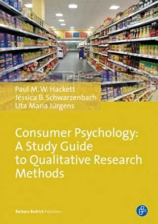 Książka Consumer Psychology: A Study Guide to Qualitative Research Methods Paul M. W. Hackett