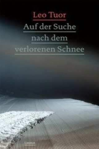 Книга Auf der Suche nach dem verlorenen Schnee Leo Tuor
