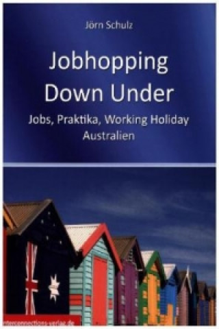 Carte Jobhopping Down Under - Jobs, Praktika, Working Holiday - Australien Jörn Schulz