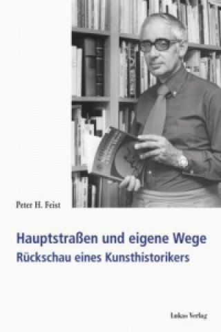 Kniha Hauptstraßen und eigene Wege Peter H. Feist