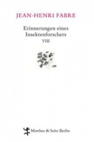Kniha Erinnerungen eines Insektenforschers. Bd.8 Jean-Henri Fabre
