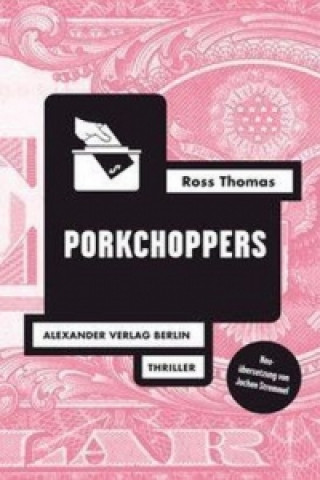 Knjiga Porkchoppers Ross Thomas