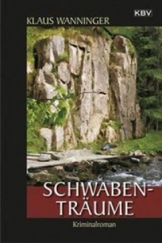 Kniha Schwaben-Träume Klaus Wanninger