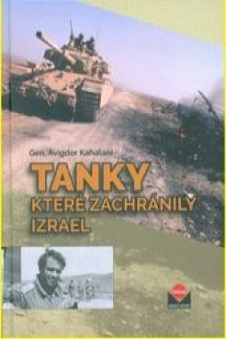 Carte Tanky které zachránily Izrael Avigdor Kahalani