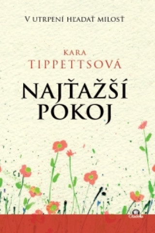 Książka Najťažší pokoj Kara Tippettsová