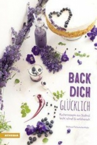Kniha Back dich glücklich Waltraud Tschurtschenthaler