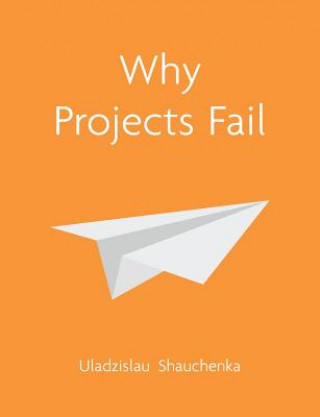 Knjiga Why Projects Fail Uladzislau Shauchenka