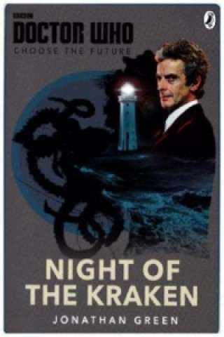 Kniha Doctor Who: Choose the Future: Night of the Kraken 