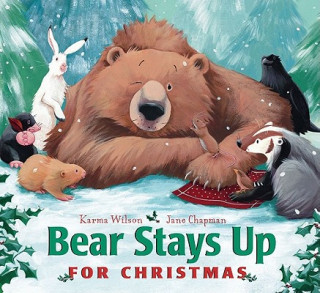 Carte Bear Stays Up for Christmas Karma Wilson