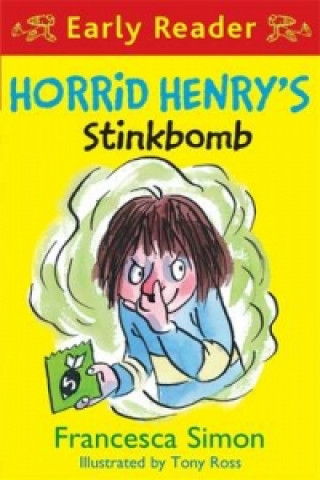 Carte Horrid Henry Early Reader: Horrid Henry's Stinkbomb Francesca Simon