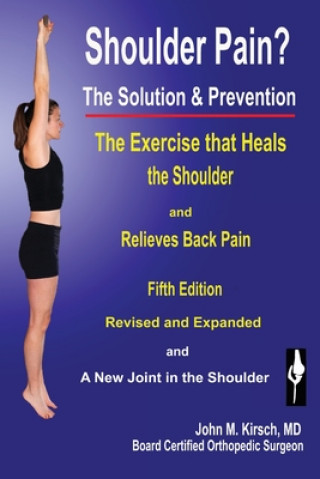 Książka Shoulder Pain? the Solution & Prevention M D John M Kirsch