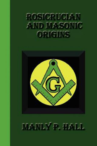 Carte Rosicrucian and Masonic Origins Manly P Hall