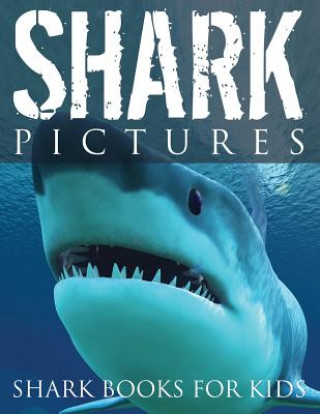 Książka Shark Pictures (Shark Books for Kids) Speedy Publishing LLC