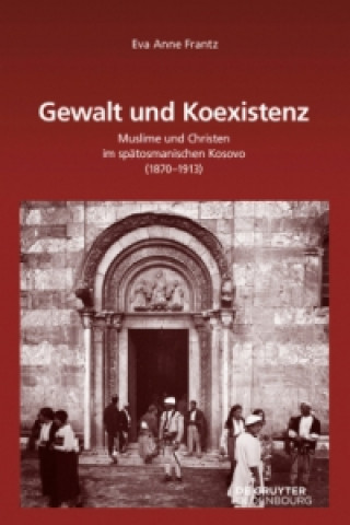 Knjiga Gewalt und Koexistenz Eva Anne Frantz